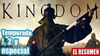 Kingdom Resumen en orden cronológico [upl. by Eanej538]