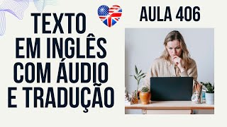 APRENDA INGLÊS COM LEITURA GUIADA  TEXTO EM INGLÊS COM ÁUDIO E TRADUÇÃO AULA 406 [upl. by Etnoid89]