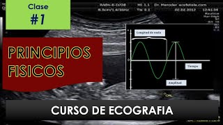 CURSO DE ECOGRAFIA  CLASE 1  PRINCIPIOS FISICOS [upl. by Macnair]