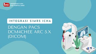 Integrasi ICHA dengan PACS DCM4CHEE Arc 5x DICOM [upl. by Kahcztiy452]