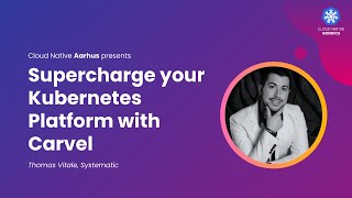 Supercharge your Kubernetes Platform with Carvel by Thomas Vitale [upl. by Jariv925]