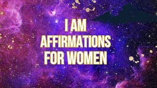 Uplifting quotI AMquot Affirmations for Women Boost Confidence Abundance Relationships and Gratitude [upl. by Gone]