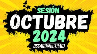 Sesion OCTUBRE 2024 MIX Reggaeton Comercial Trap Flamenco Dembow Oscar Herrera DJ [upl. by Ever]