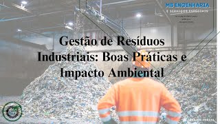 Gestão de Resíduos Industriais Boas Práticas e Impacto Ambiental [upl. by Einnor]