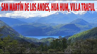 SAN MARTIN DE LOS ANDES DESDE PEHUENIA JUNÍN DL ANDES HUA HUM BANDURRIAS ISLITA V TRAFUL 7LAGOS [upl. by Drewett10]