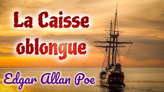 Livre audio  La Caisse oblongue Edgar Allan Poe [upl. by Reifinnej]