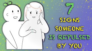 7 Signs Someone is Repulsed By You [upl. by Grimbald25]