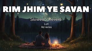 Rim Jhim Song  Slowed And Reverb  Jubin Nautiyal  Lofi Songs [upl. by Sarina]