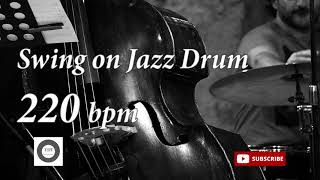 Swing on Jazz Drum  220 bpm  HQ [upl. by Ojela]