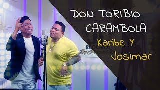 DON TORIBIO CARAMBOLA  KARIBE ft JOSIMAR Y SU YAMBU Official Lyric Video [upl. by Kunz]