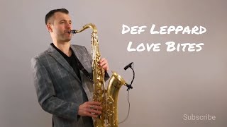 Def Leppard  Love Bites Saxophone Cover by Juozas Kuraitis [upl. by Akirdnahs]