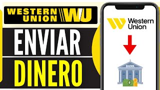 Cómo ENVIAR DINERO por Western Union a una CUENTA BANCARIA 2024 [upl. by Nekial214]