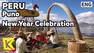 【K】Peru TravelPuno페루 여행푸노우로스섬 새해맞이New YearCelebrationUros Artificial IslandLake Titicaca [upl. by Centonze]