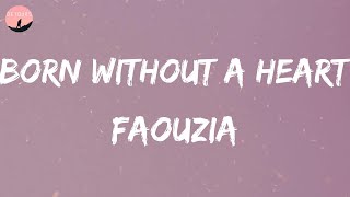 Faouzia  Born Without a Heart Lyrics [upl. by Ellicott21]