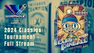 IFPA 2024 Texas Pinball Festival Classics Tournament Full Stream  Presented by Wormhole Pinball [upl. by Let624]