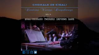 Z 84 A Uhoraho twereke impuhwe zawe by Chorale de Kigali [upl. by Lletnahc983]