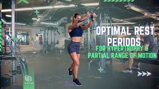 Optimal Rest Periods for Hypertrophy amp Partial Range of Motion [upl. by Richelle]