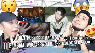 WOOZI BamBam P1Harmony  Ruby Official MV Who Are You MV Do It Like This MV  NSD REACTION [upl. by Gabrielli]