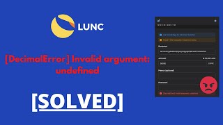 SOLVED  DecimalError Invalid argument undefined Luna Classic LUNC w Terra Station Wallet [upl. by Adnical]