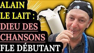 Alain le lait  le DIEU des Chansons FLE débutant A0A1 [upl. by Regni]