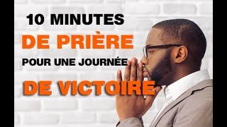 Une Journée de La Victoire  10 Minutes de Prière [upl. by Jerrie]