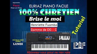 Brise le moi Hemriette Fuamba Tutoriel Gamme de DO  C 6545 🎹 ✅🛑🔥 [upl. by Nerita]