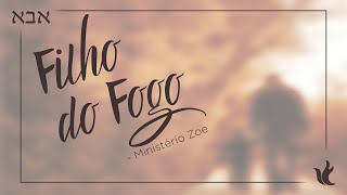 Ministério Zoe  Filho do Fogo Áudio Oficial [upl. by Ecirtaemed]