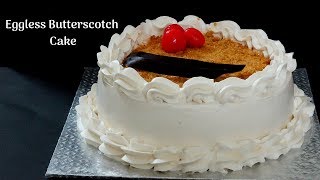 Eggless Butterscotch Cake  Butterscotch Pastry  How to make Butterscotch Cake at home [upl. by Hayilaa]