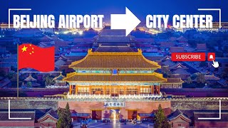 How To Get from The BEIJING PEK International Airport to the CITY CENTER of Beijing CHINA [upl. by Anoyek]