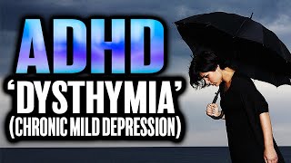 🌧️ ADHD amp Dysthymia Chronic Mild Depression [upl. by Nachison603]