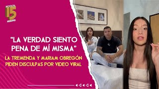 quotSiento pena de mí mismaquot Mariam Obregón y La Tremenda se disculpan por video viral [upl. by Aseral430]