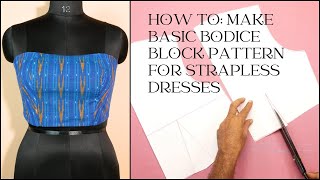 How to make basic bodice block pattern for strapless dresses  draft fitted bodice sewing A2 [upl. by Jared860]