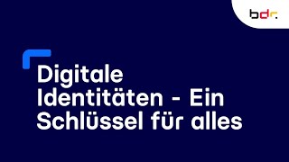 Digitale Identitäten  Ein Schlüssel für alles [upl. by Okire251]