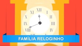 Família Reloginho [upl. by Llertnor]