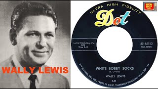 WALLY LEWIS  White Bobby Socks  Im With You 1958 [upl. by Olnton]