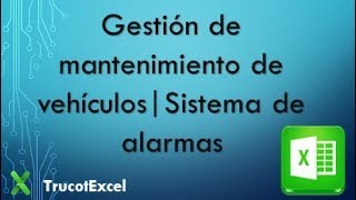 Programa de mantenimiento vehículos con sistema de alarmas  Excel 2013  Macros  visual basic [upl. by Acinnod]