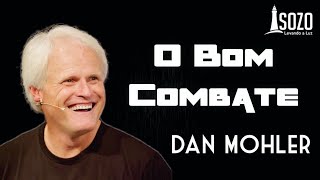 Dan Mohler  O Bom Combate [upl. by Ile256]