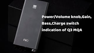 PowerVolume knob GainBass Charge switch indication of FiiO Q3 MQA [upl. by Huberty]