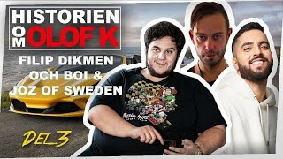 OLOF K SVARAR JOCKIBOI  HAFFA GUZZ  FILIP DIKMEN  JOZ OF SWEDEN  HISTORIEN OM OLOF K DEL 3 [upl. by Dymoke]