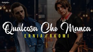 Ernia Rkomi  QUALCOSA CHE MANCA LyricsTesto [upl. by Lamond]