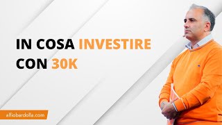 In cosa INVESTIRE con 30000€ [upl. by Auqenahs]