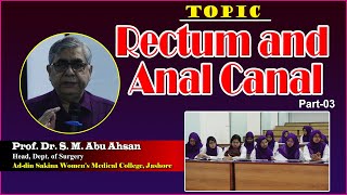 Rectum and Anal Canal Part3 II Prof Dr S M Abu Ahsan II Dept of Surgery II ASWMC II [upl. by Johns]