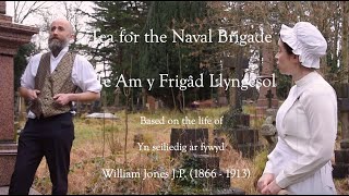 TEA FOR THE NAVAL BRIGADE TE AM Y FRIGÂD LLYNGESOL [upl. by Zuleika488]