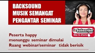 Backsound Musik Semangat Untuk Seminar  Webinar [upl. by Edette]