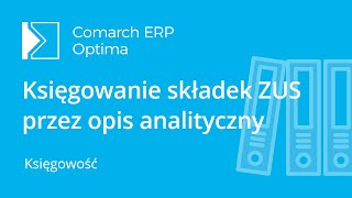 Comarch ERP Optima – Księgowanie składek ZUS poprzez opis analityczny film z lektorem [upl. by Anidal782]