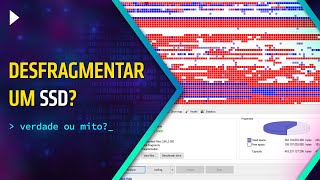 DEVO DESFRAGMENTAR O SSD  FRAGMENTAÇÃO EXISTE MAS NÃO COMO VOCÊ PENSA [upl. by Sparkie952]