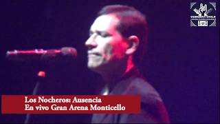 Los Nocheros  Ausencia  En vivo Gran Arena Monticello 2018 [upl. by Laikeze]