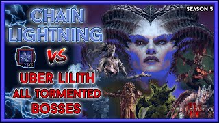 Chain Lightning Sorc vs Uber Lilith amp All Tormented Bosses  Season 5 Diablo 4 [upl. by Soluk]