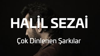 Halil Sezai  Çok Dinlenen Şarkılar [upl. by Nunciata415]