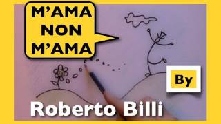 MAMA NON MAMA  testo musica e disegni di Roberto Billi  acoustic song [upl. by Berenice]